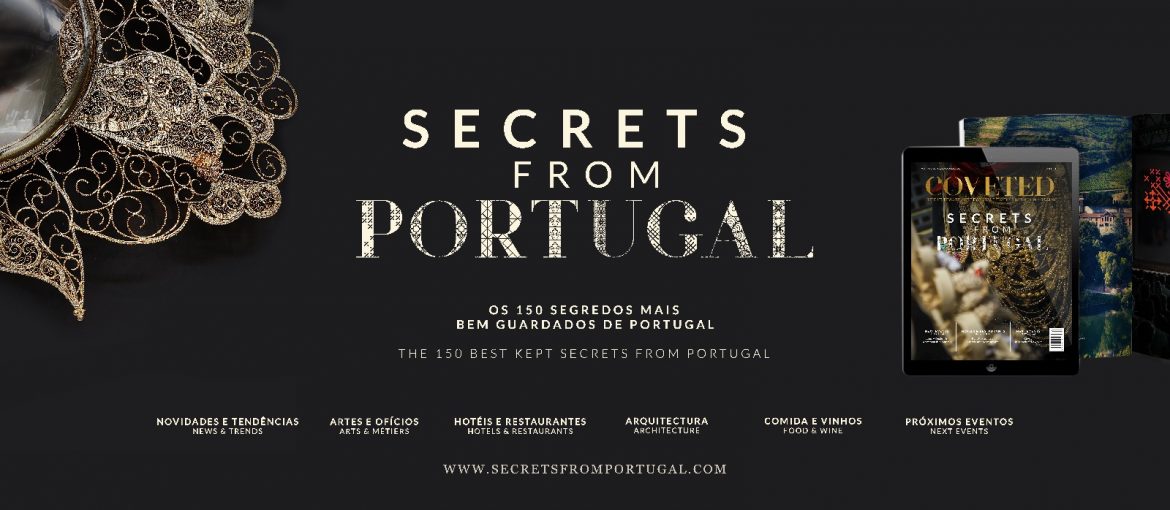 Secrets from Portugal is a special edition, launched by luxury and interior design magazine CovetED with a selection of the finest places for Portugal travel.